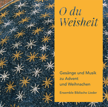 Laden Sie das Bild in den Galerie-Viewer, CD · O du Weisheit · Gesänge und Musik zu Advent & Weihnachten