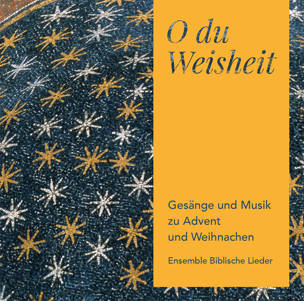 CD · O du Weisheit · Gesänge und Musik zu Advent & Weihnachten